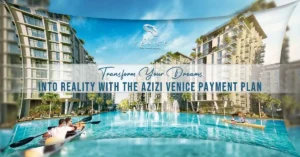 Azizi Venice Payment Plan